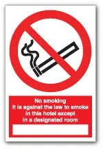 No smoking It is against the law to smoke in this hotel except in a designated room