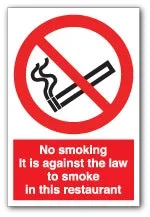 No smoking It is against the law to smoke in this restaurant